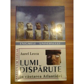    LUMI  DISPARUTE  In cautarea Atlantidei  -  Aurel  Lecca 